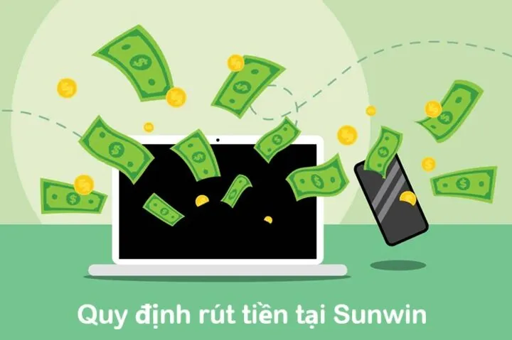Những quy định quan trọng cần biết khi rút tiền Sunwin