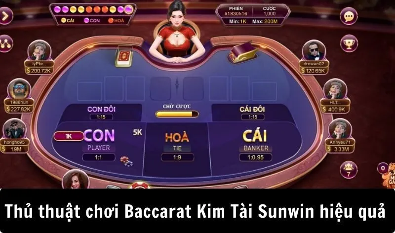 Thủ thuật chơi Baccarat Kim Tài Sunwin hiệu quả hơn