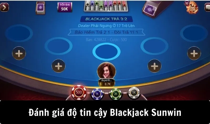 Đánh giá độ tin cậy và an toàn khi chơi Blackjack Sunwin